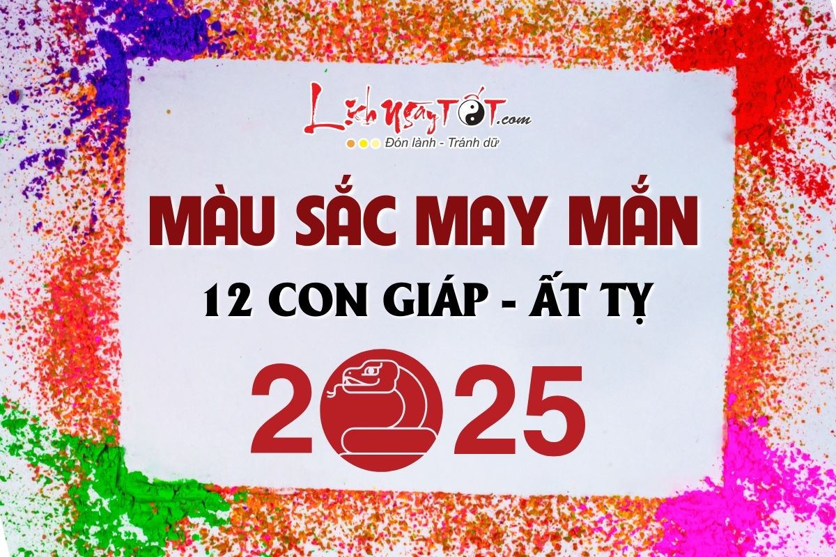 Mau sac may man cua 12 con giap nam 2025