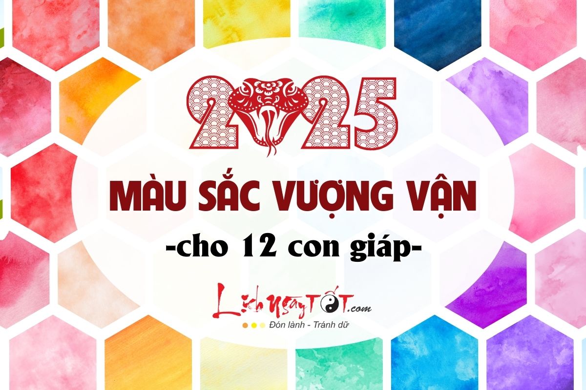 Mau sac vuong van cua 12 con giap nam 2025