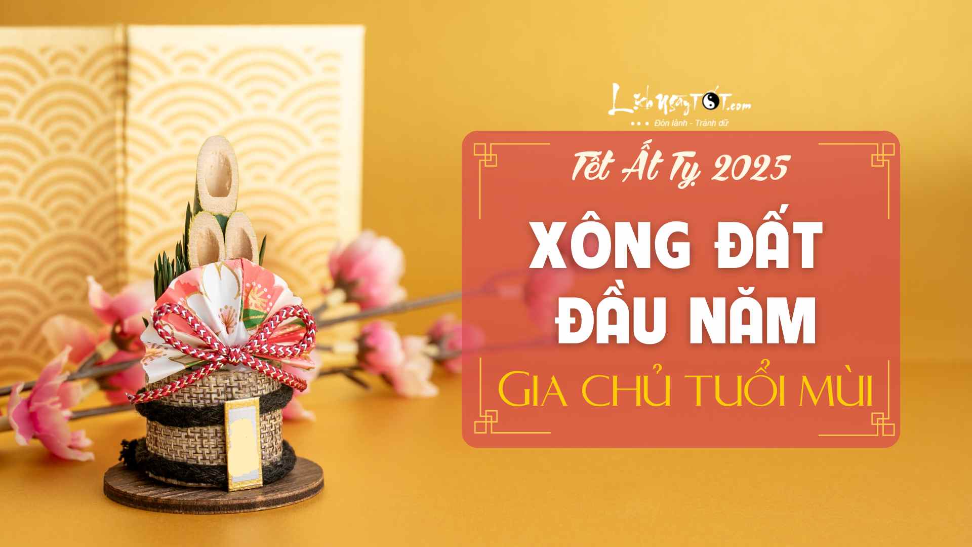 Xem tuoi xong nha nam 2025 cho gia chu tuoi Mui