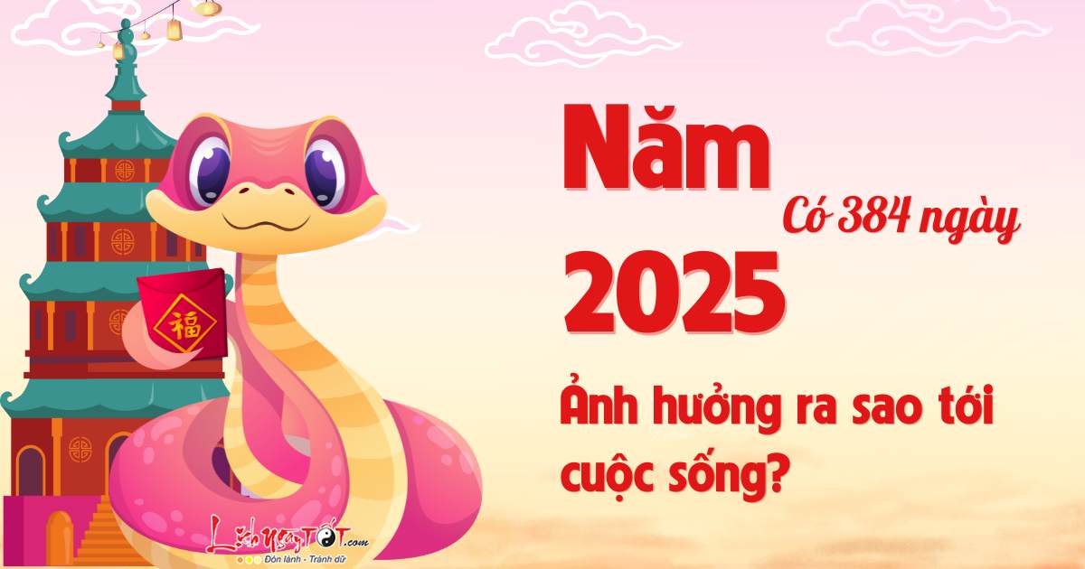 Nam 2025 co 384 ngay tac dong ra sao toi cuoc song