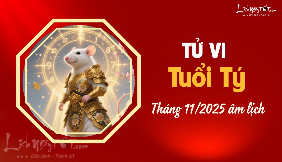 Tử vi tháng 11/2025 tuổi Tý âm lịch Tu vi thang 11/2025 tuoi Ty am lich