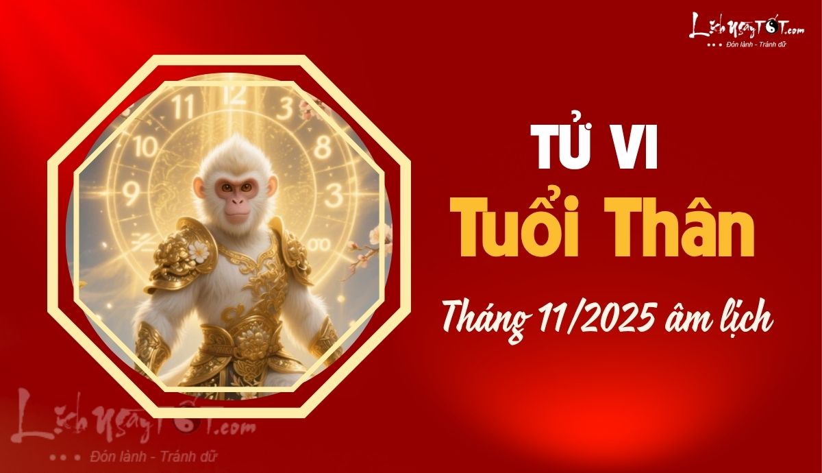 Tử vi tháng 11/2025 tuổi Thân âm lịch Tu vi thang 11/2025 tuoi Than am lich