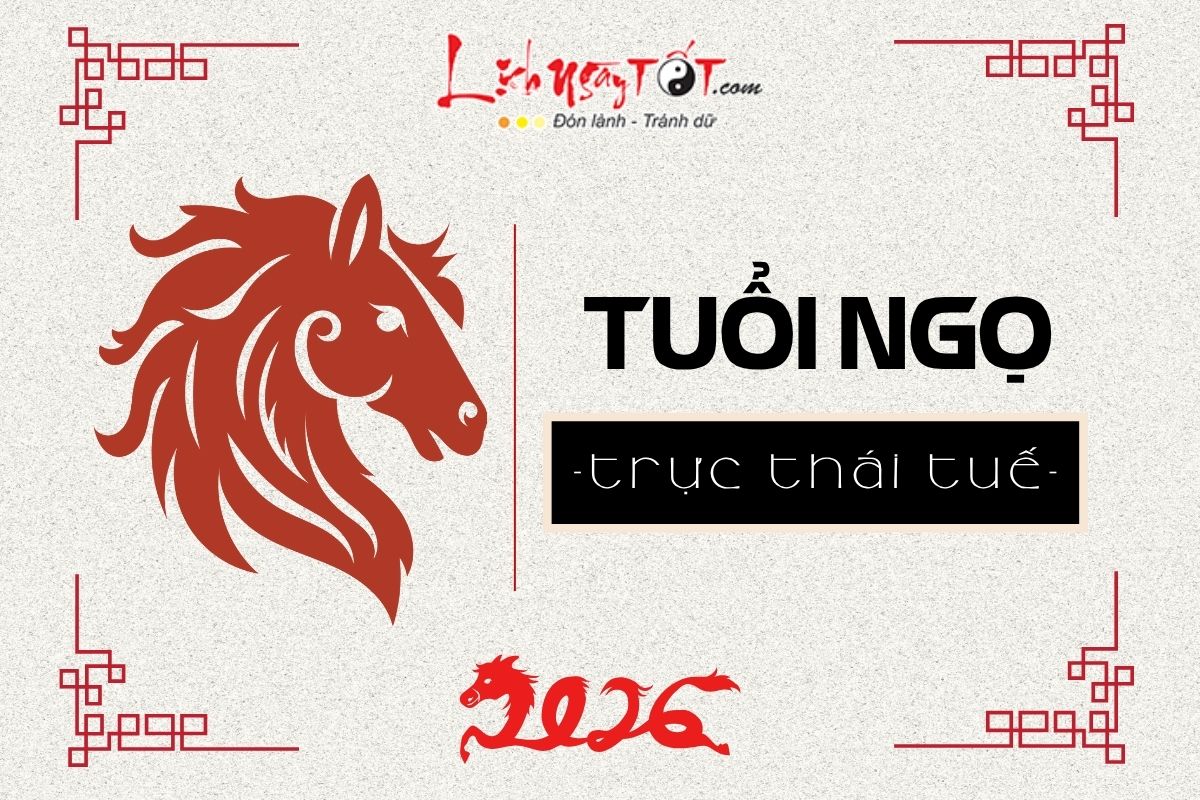 Tuổi Ngọ - Trực Thái Tuế 2026 Tuoi Ngo - Truc Thai Tue 2026