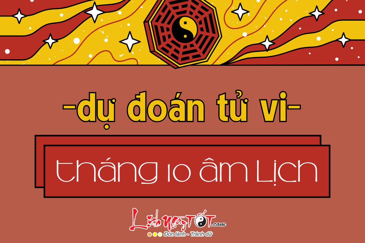 Dự đoán tháng 10 âm lịch năm Ất Tỵ 2025 Du doan thang 10 am lich nam At Ty 2025