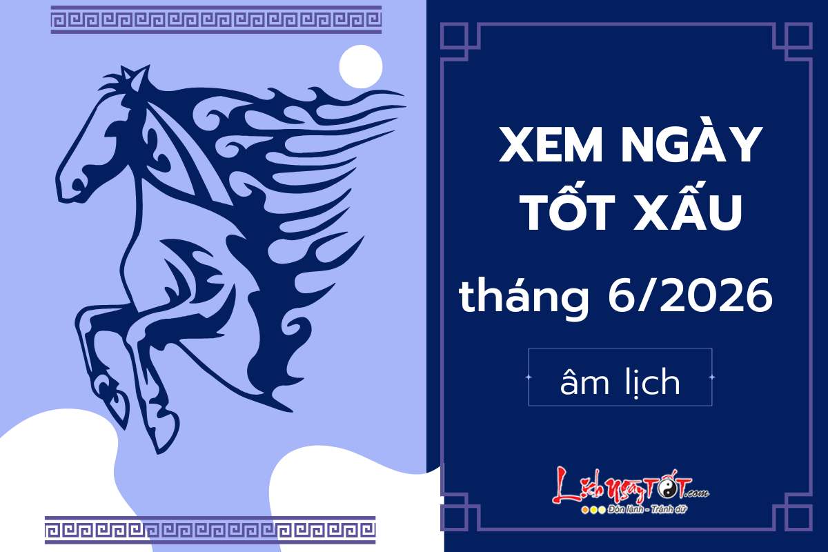 xem ngay tot xau thang 6 nam 2026