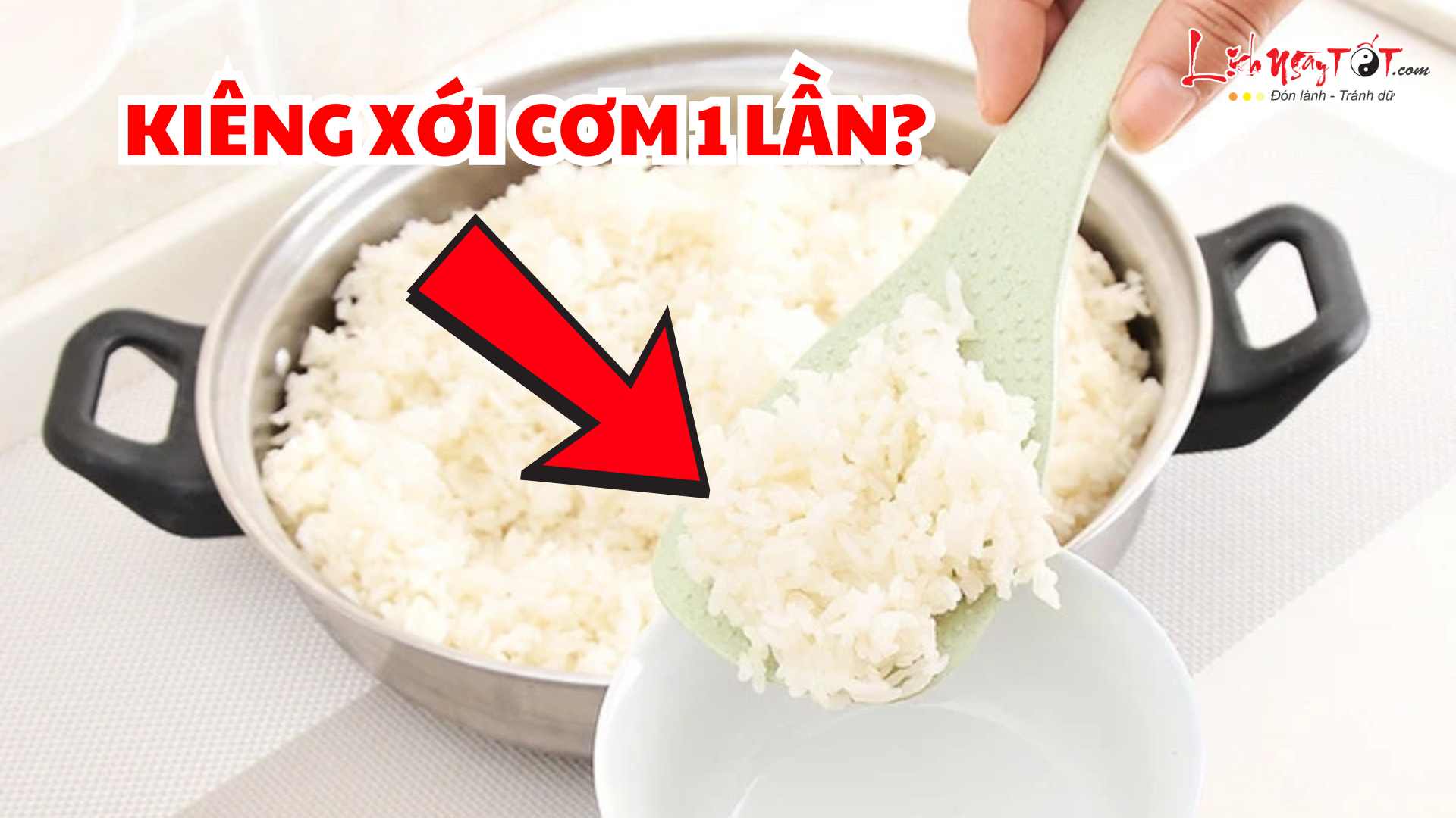 Tại sao kiêng xới cơm 1 lần? Tai sao kieng xoi com 1 lan?