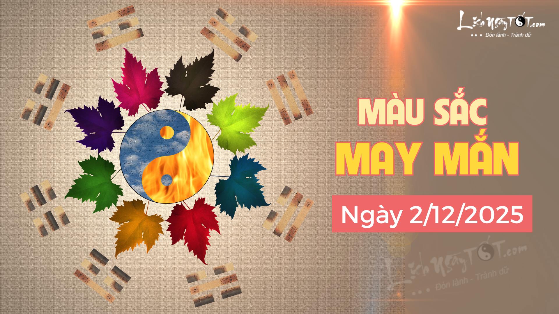 màu sắc may mắn hôm nay 2/12/2025 mau sac may man hom nay 2/12/2025