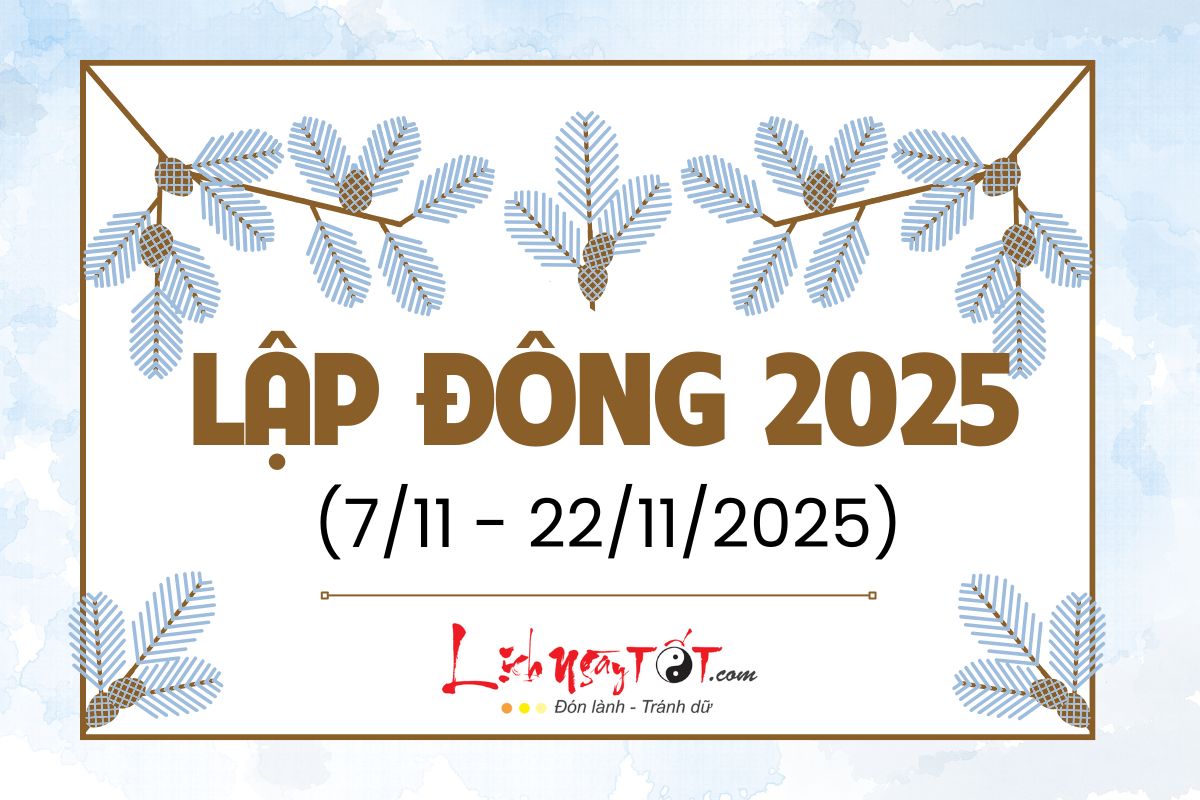 Lập Đông 2025 là ngày nào Lap Dong 2025 la ngay nao