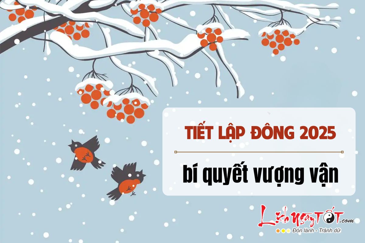 Tiết khí Lập Đông 2025 Tiet khi Lap Dong 2025