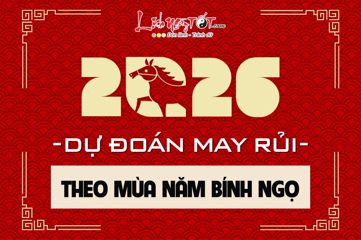 Dự đoán may rủi theo mùa năm 2026 cho 12 con giáp Du doan may rui theo mua nam 2026 cho 12 con giap