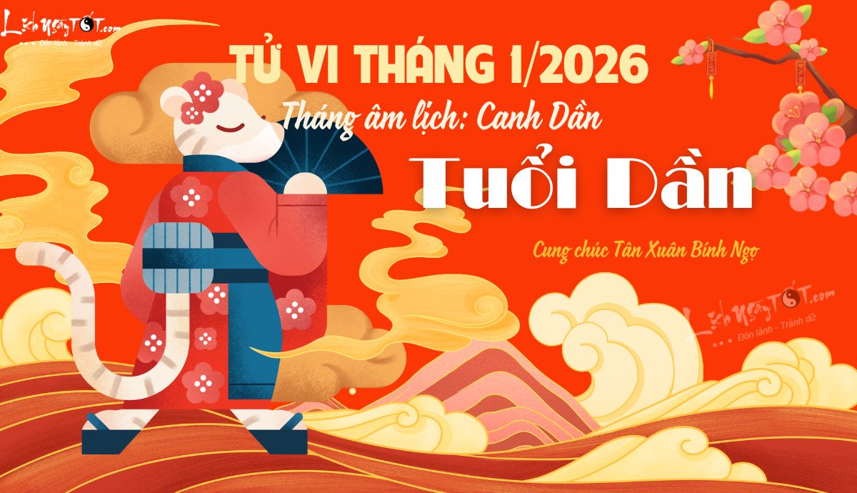 Tử vi tháng 1/2026 tuổi Dần âm lịch Tu vi thang 1/2026 tuoi Dan am lich