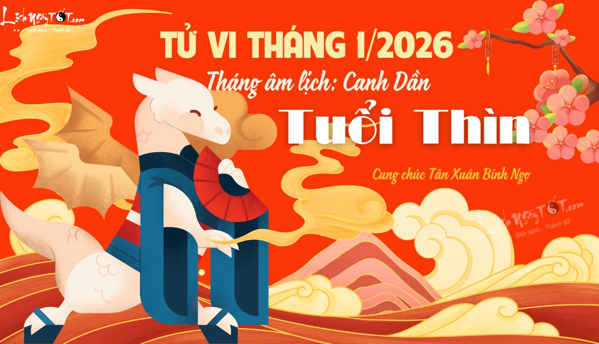 Tử vi tháng 1/2026 tuổi Thìn âm lịch Tu vi thang 1/2026 tuoi Thin am lich