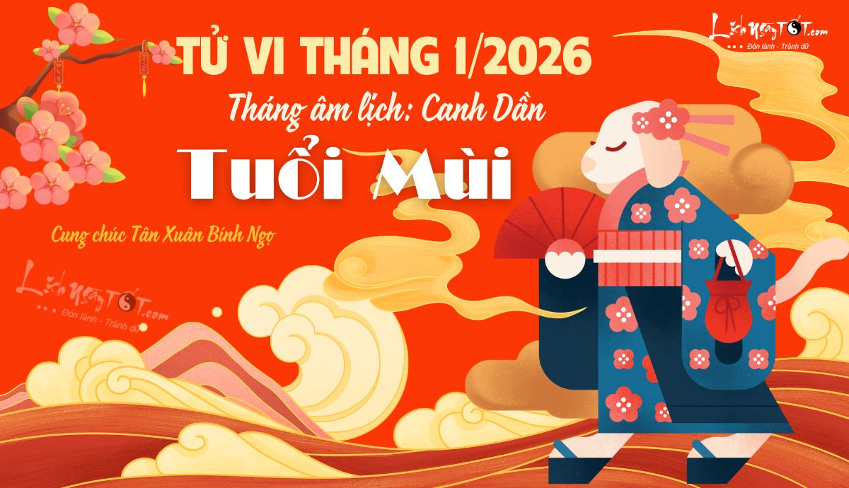 Tử vi tháng 1/2026 tuổi Mùi âm lịch Tu vi thang 1/2026 tuoi Mui am lich