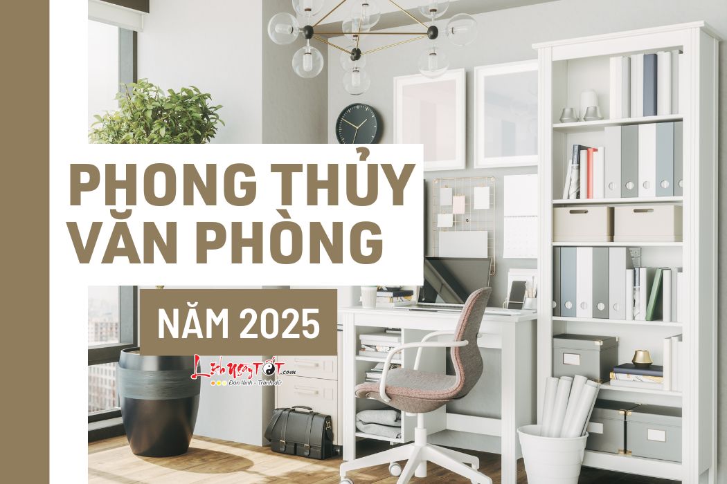 Phong thuy van phong nam 2025