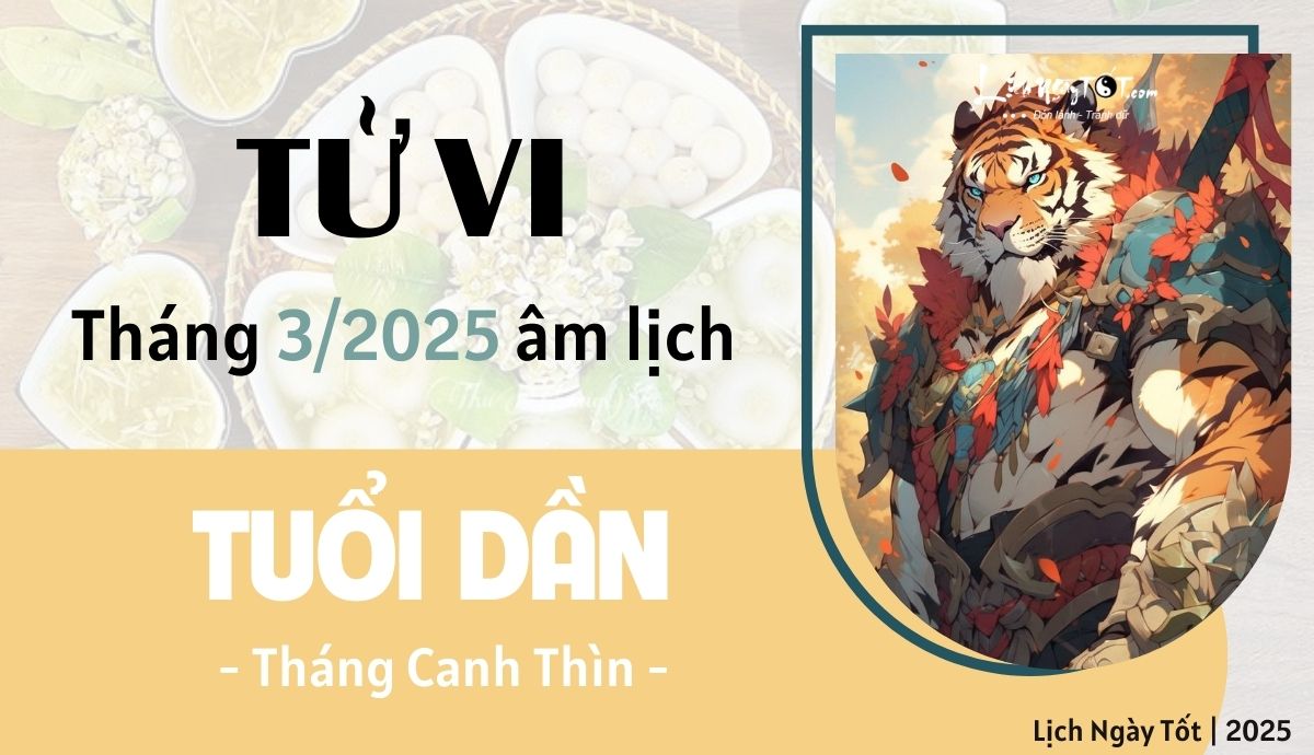 Tu vi thang 3/2025 tuoi Dan am lich