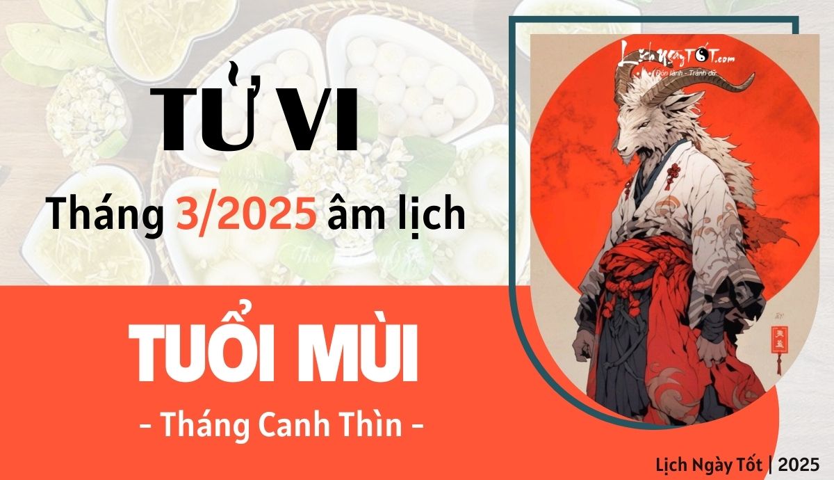 Tu vi thang 3/2025 tuoi Mui am lich