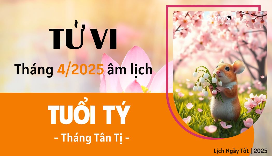 Tu vi thang 4/2025 tuoi Ty am lich