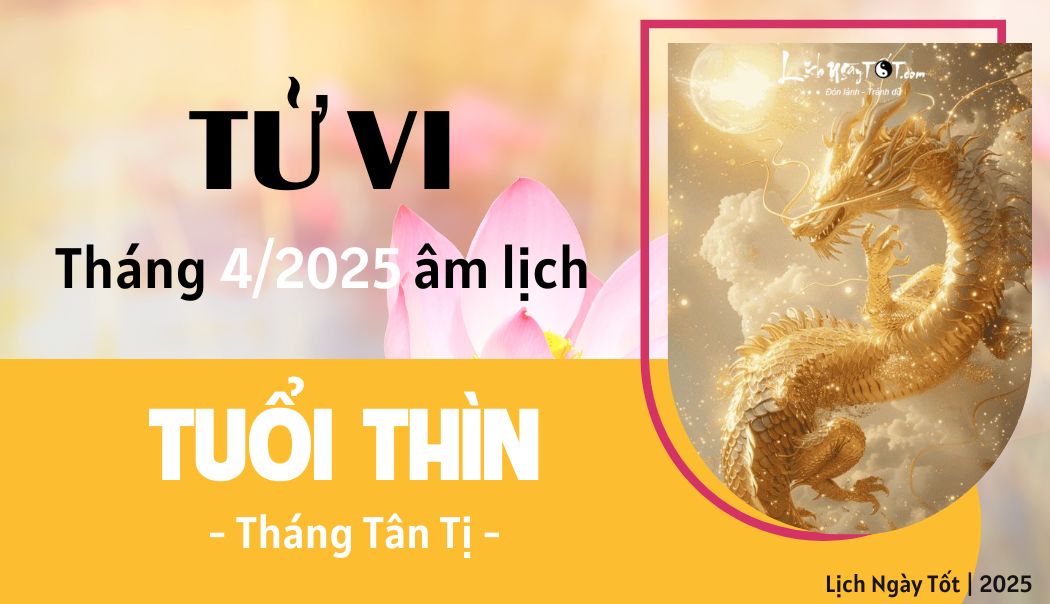 Tu vi thang 4/2025 tuoi Thin am lich
