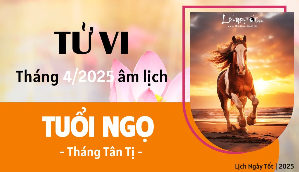 Tu vi thang 4/2025 tuoi Ngo am lich