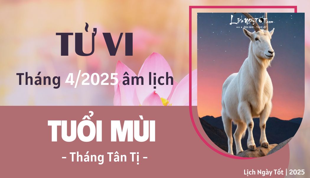 Tu vi thang 4/2025 tuoi Mui am lich