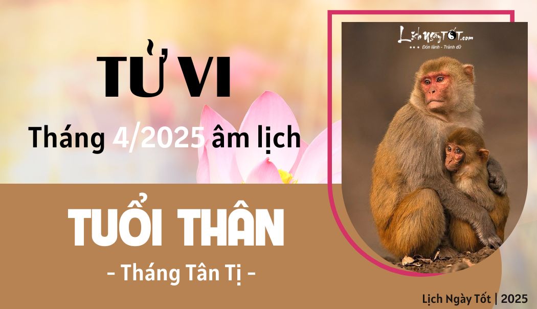 Tu vi thang 4/2025 tuoi Than am lich