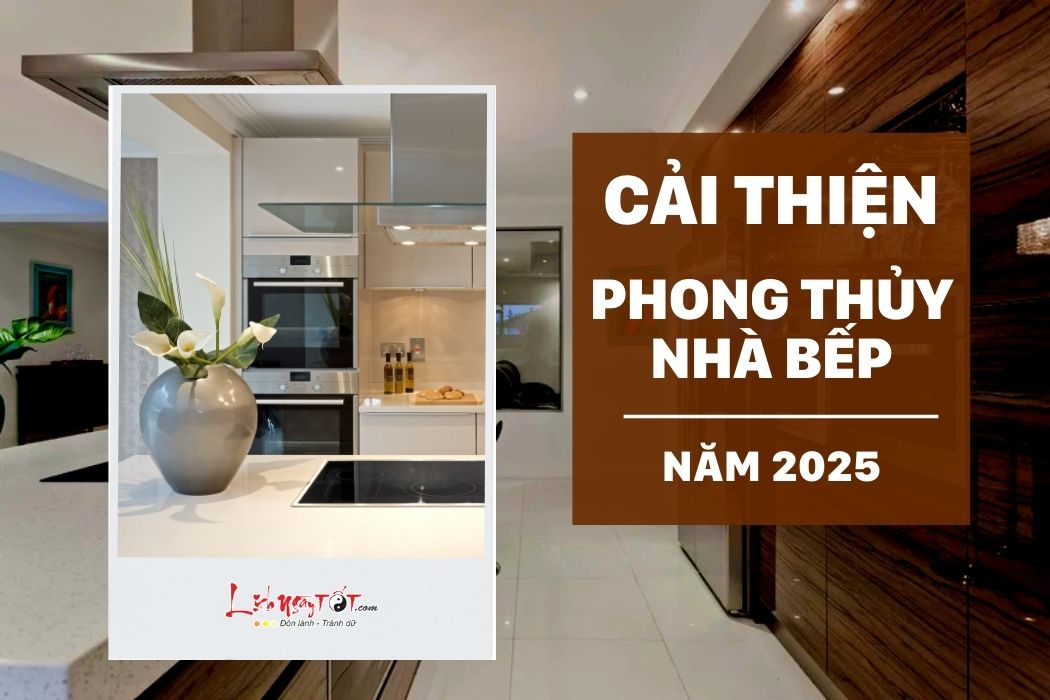 Cai thien phong thuy nha bep nam 2025