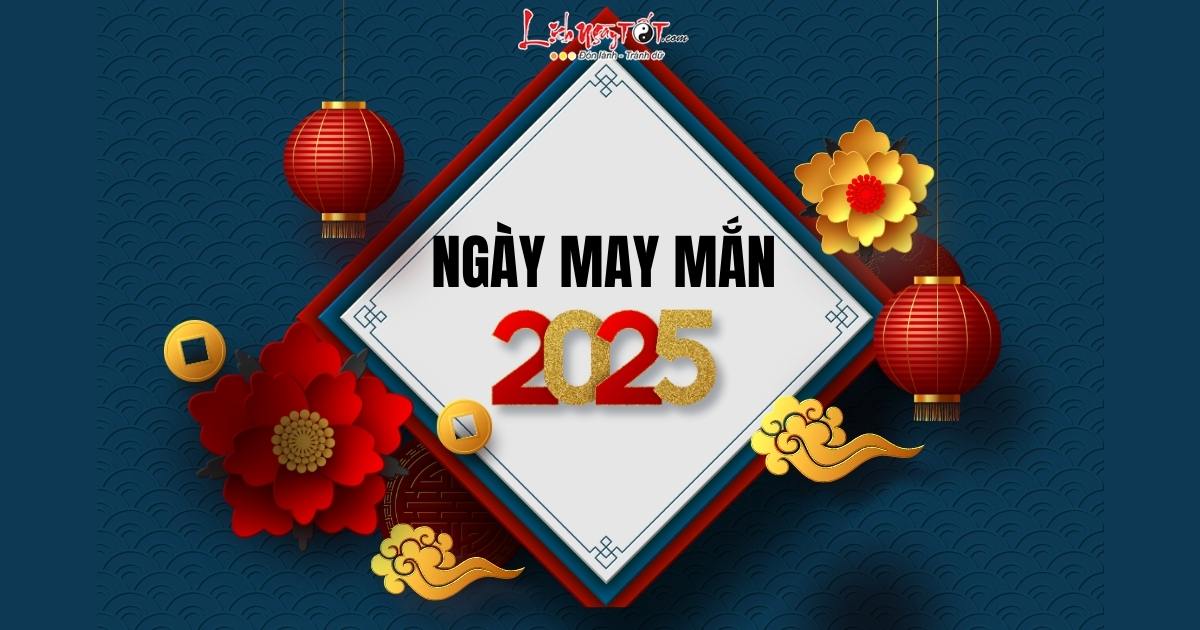 ngay may man 2025 cua 12 con giap