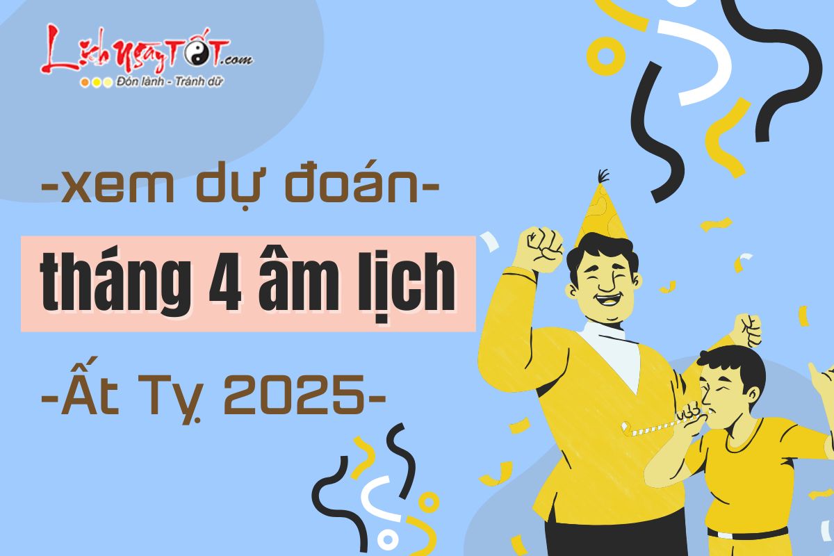 Xem du doan thang 4 am lich nam At Ty 2025