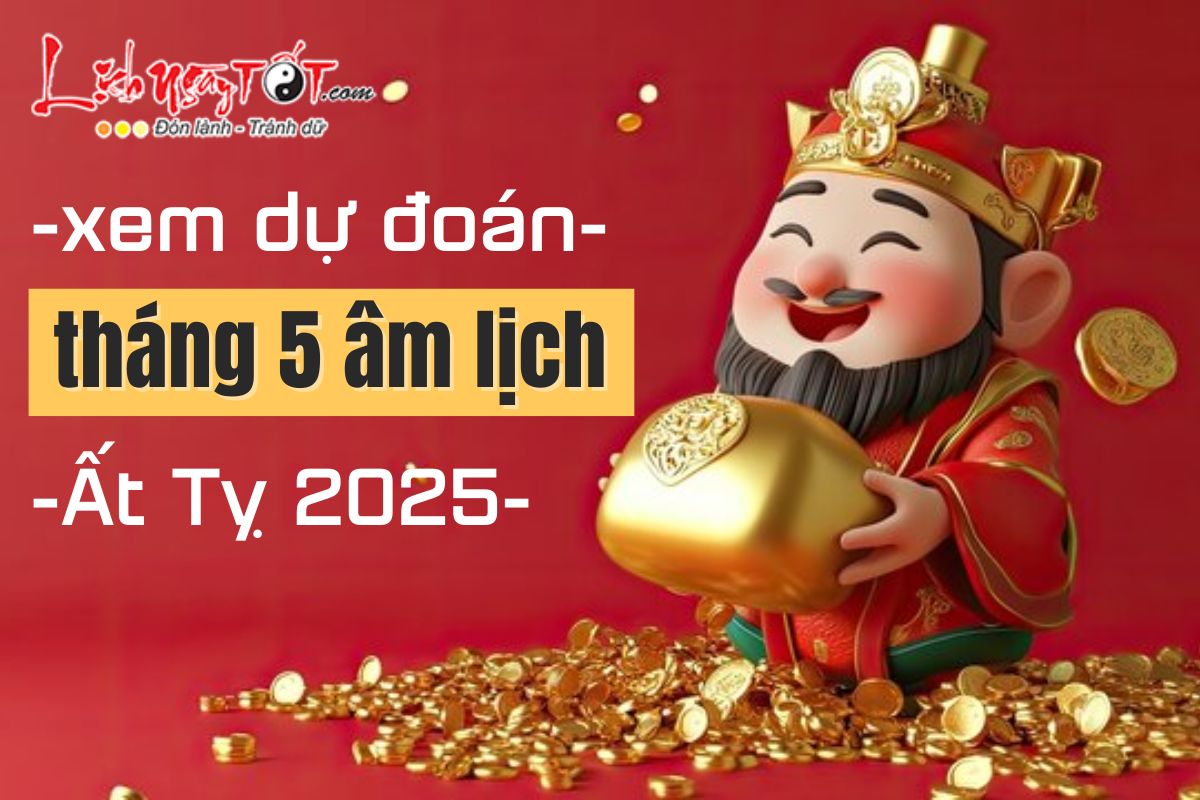 Du doan thang 5 am lich nam At Ty 2025