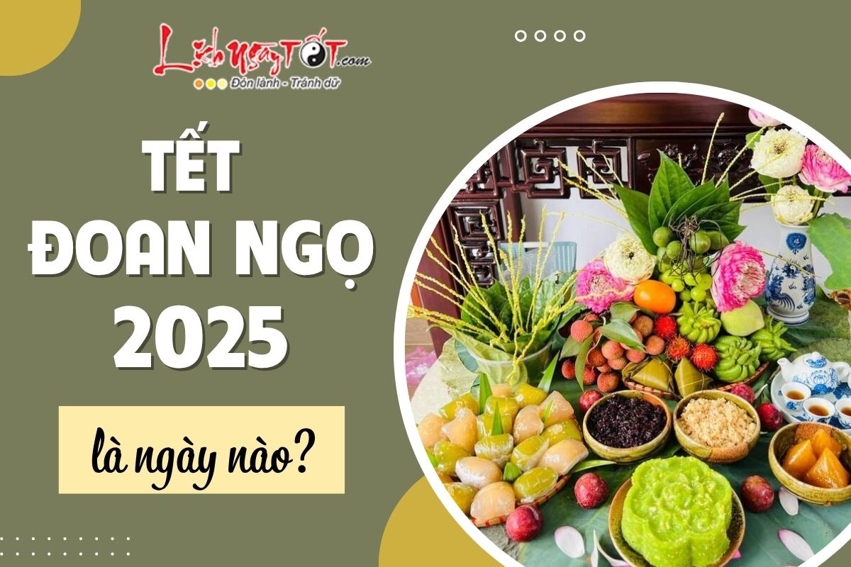 Tet Doan Ngo 2025 la ngay nao