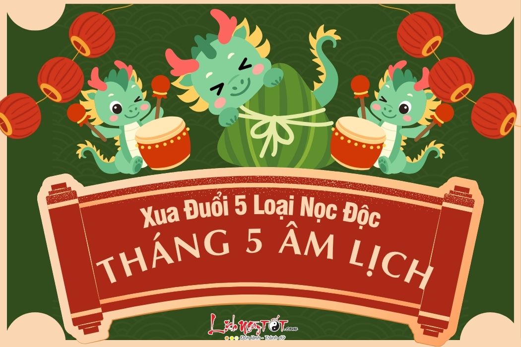 Cach xua duoi 5 loai noc doc thang 5 am lich co xua