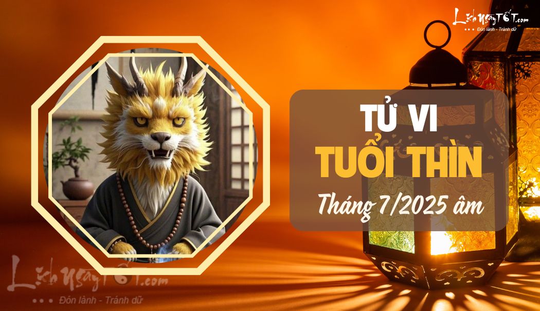 Tu vi thang 7/2025 tuoi Thin am lich
