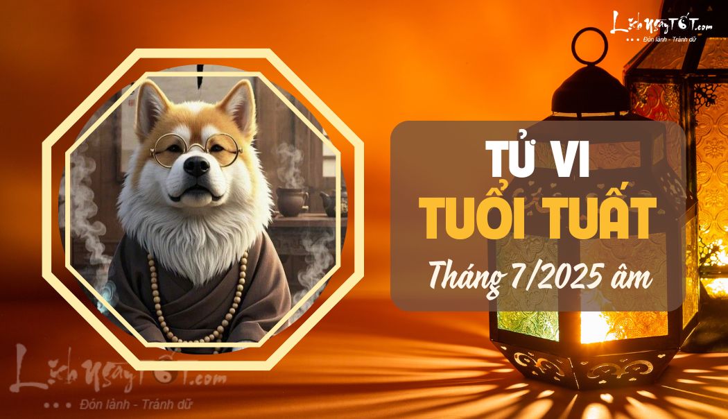 Tu vi thang 7/2025 tuoi Tuat am lich