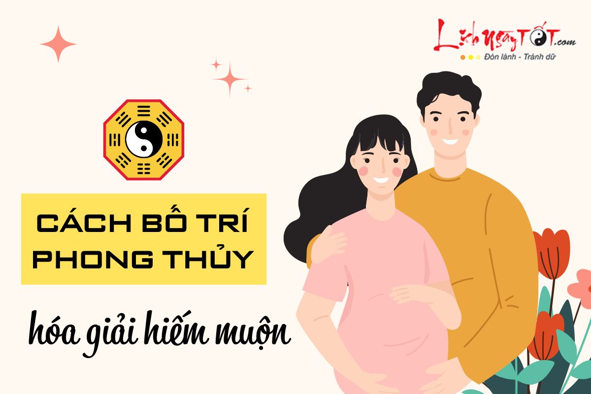 Bo tri phong thuy hoa giai hiem muon