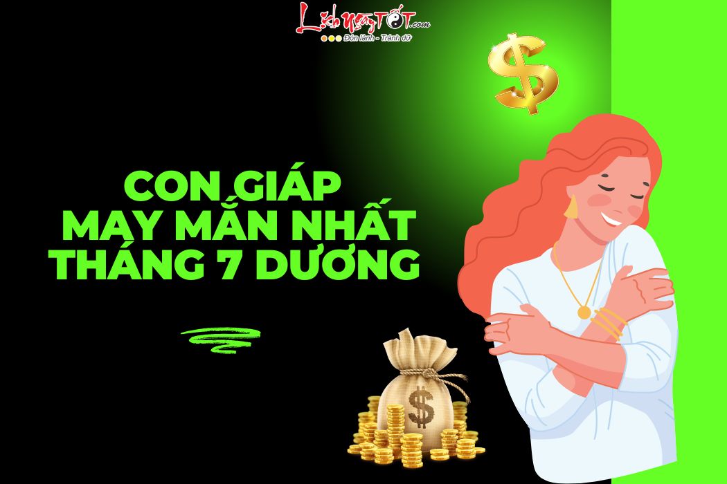 con giap may man nhat thang 7 duong