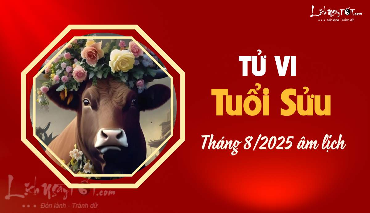 Tu vi thang 8/2025 tuoi Suu am lich