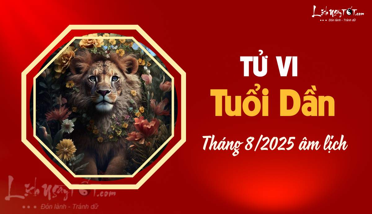 Tu vi thang 8/2025 tuoi Dan am lich