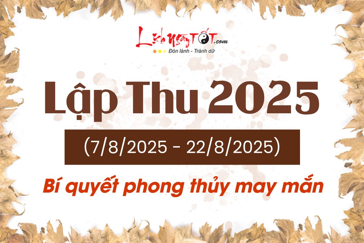 Phong thuy tiet Lap Thu nam 2025