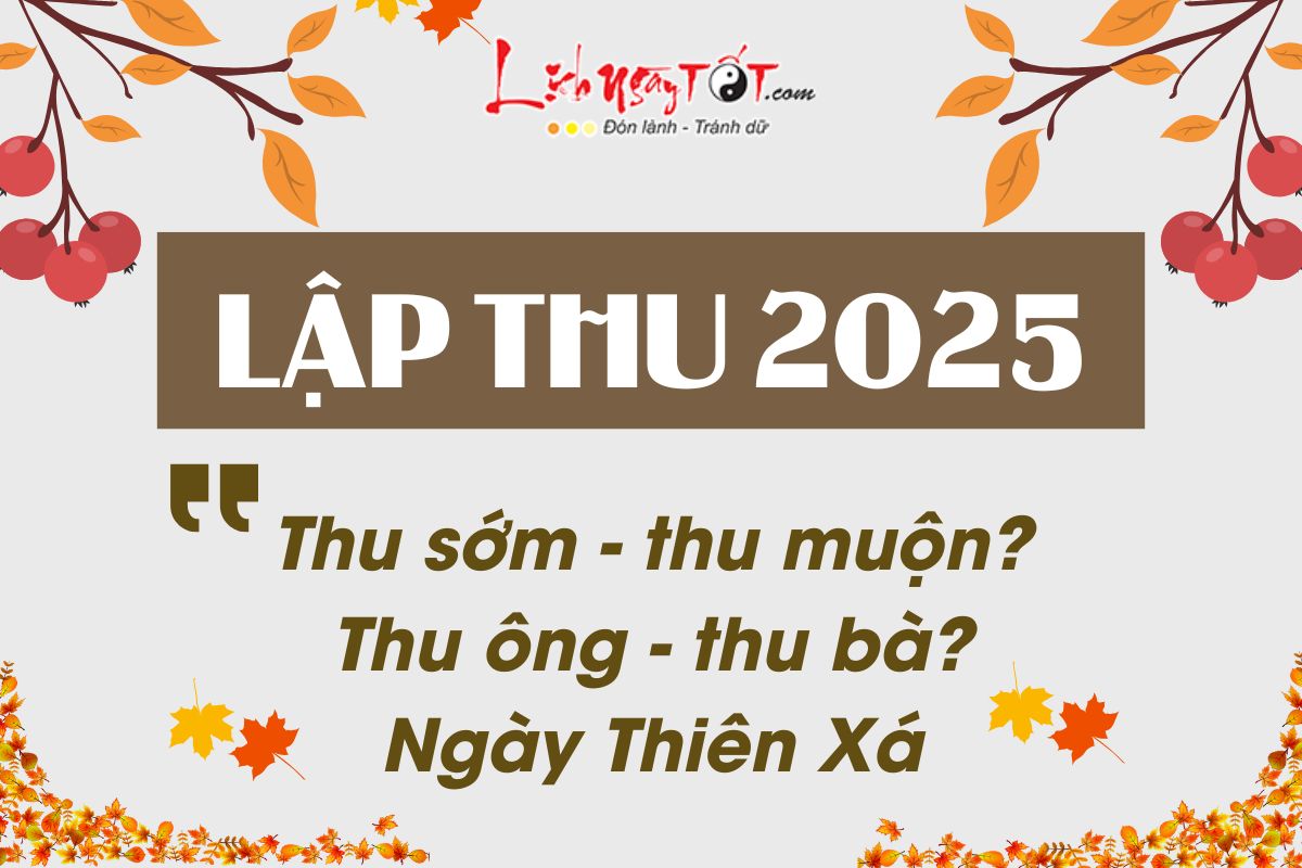 Tiet Lap Thu 2025 co gi dac biet