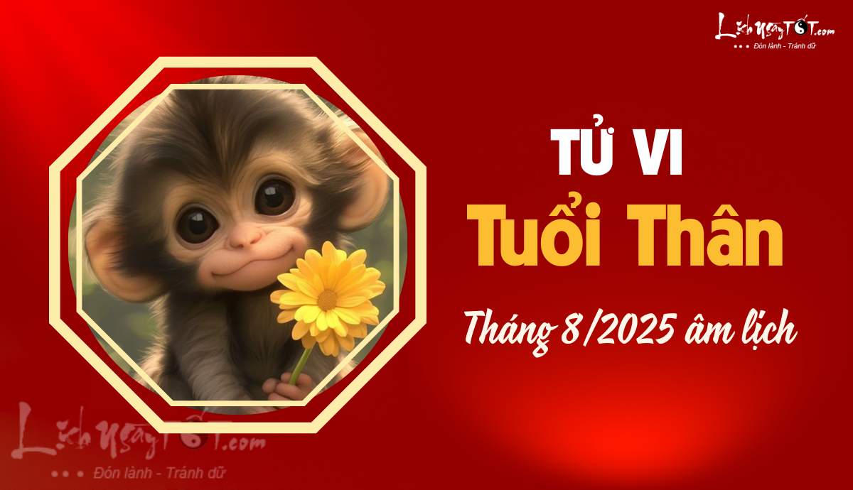 Tu vi thang 8/2025 tuoi Than am lich