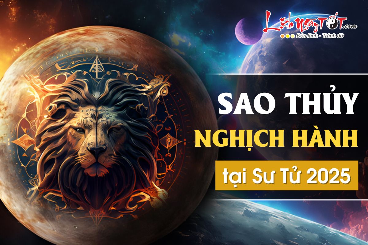 sao Thuy nghich hanh tai Su Tu tu thang 7/2025