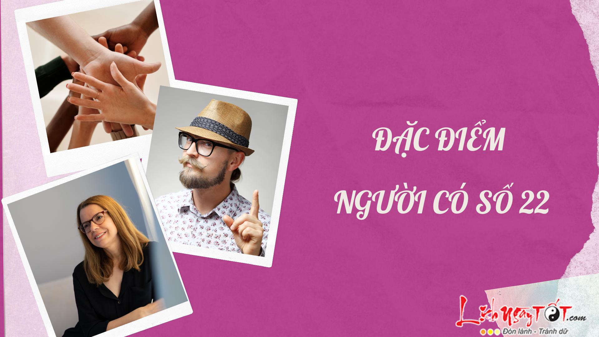 Van menh cua nguoi co con so chu dao la 22