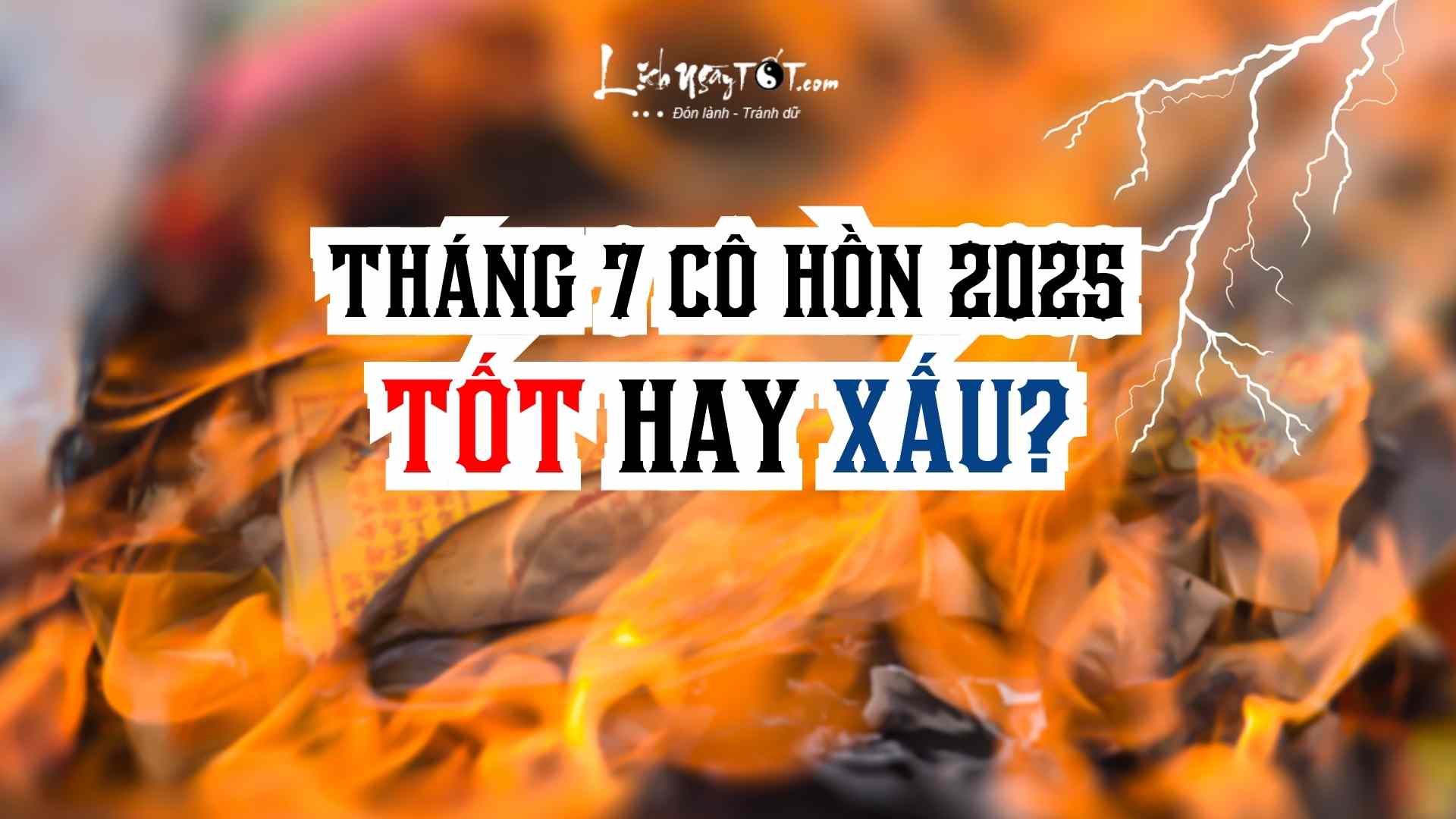 Thang 7 am nam 2025 tot hay xau