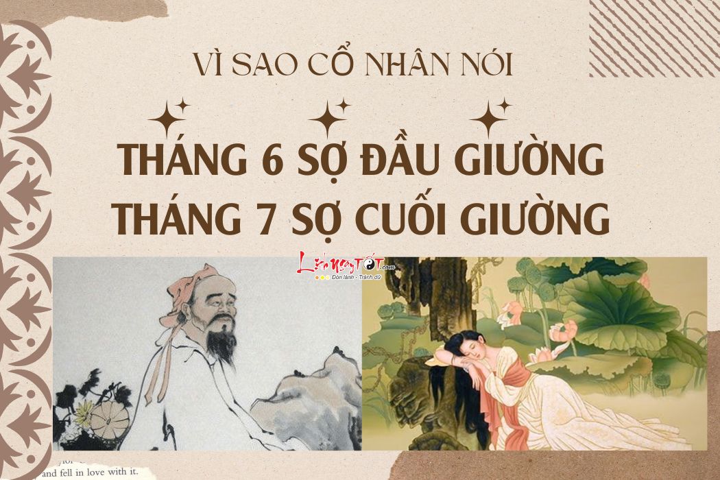 Vi sao co nhan noi Thang 6 so dau giuong thang 7 so cuoi giuong