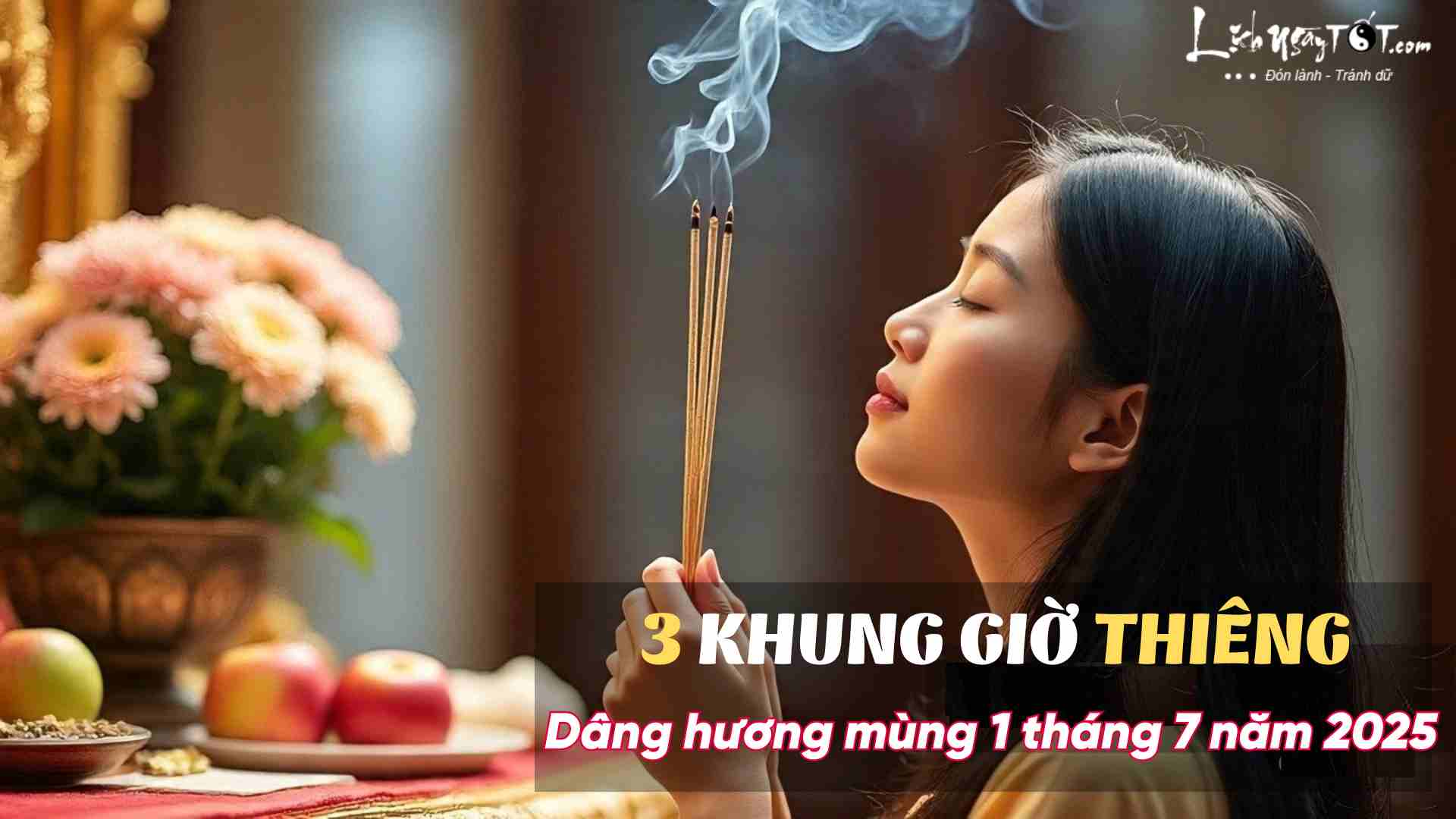 3 gio thieng dang huong mung 1 thang 7 nam 2025