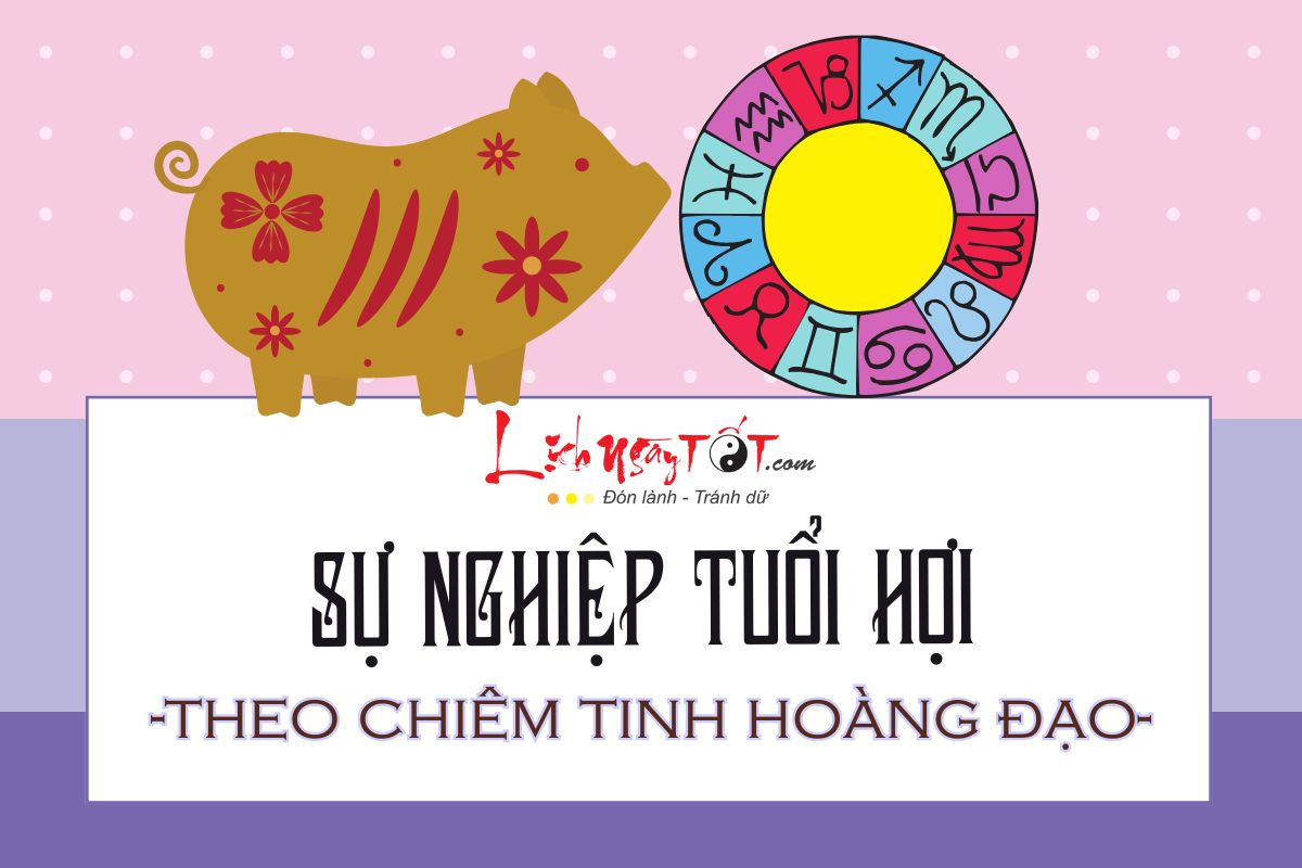 Xem Su nghiep cua tuoi Hoi theo 12 cung hoang dao