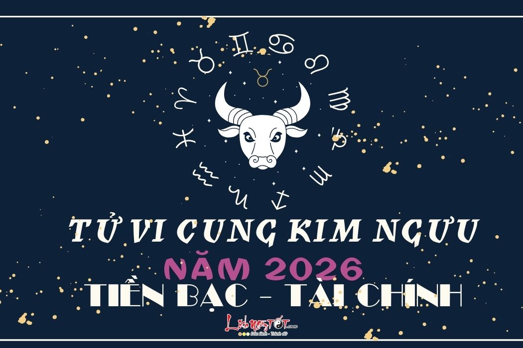 Tu vi tai chinh cung Kim Nguu nam 2026