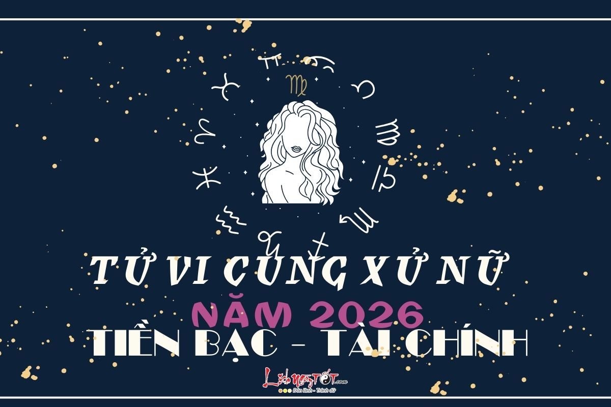 Tu vi tai chinh cung Xu Nu nam 2026