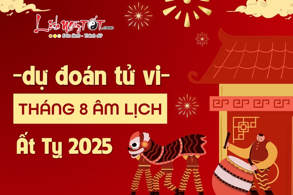 Du doan thang 8 am lich nam At Ty 2025