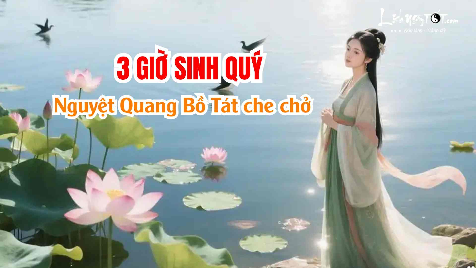 3 gio sinh duoc Nguyet Quang Bo Tat che cho